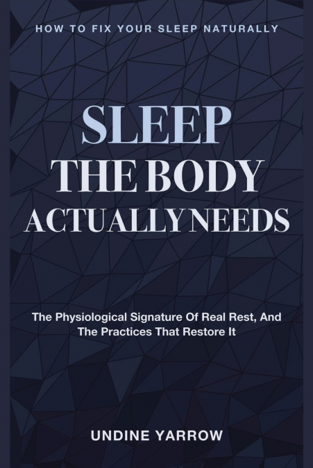 SLEEP THE BODY ACTUALLY NEEDS