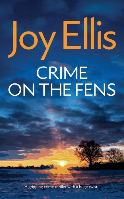 CRIME ON THE FENS A GRIPPING CRIME THRILLER WITH A HUGE TWIS