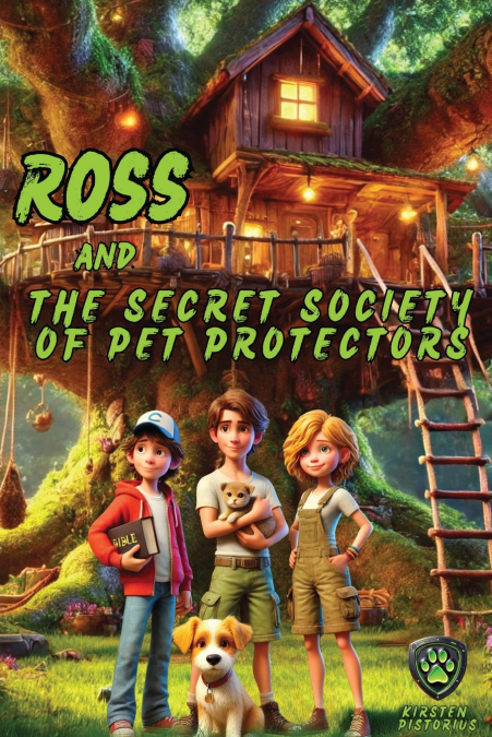 ROSS AND THE SECRET SOCIETY OF PET PROTECTORS