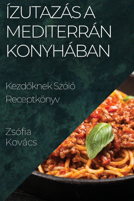 IZUTAZAS A MEDITERRAN KONYHABAN