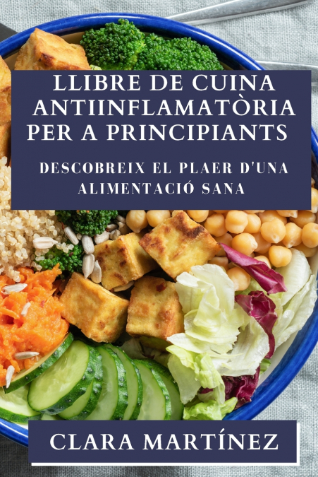 LLIBRE DE CUINA ANTIINFLAMATORIA PER A PRINCIPIANTS