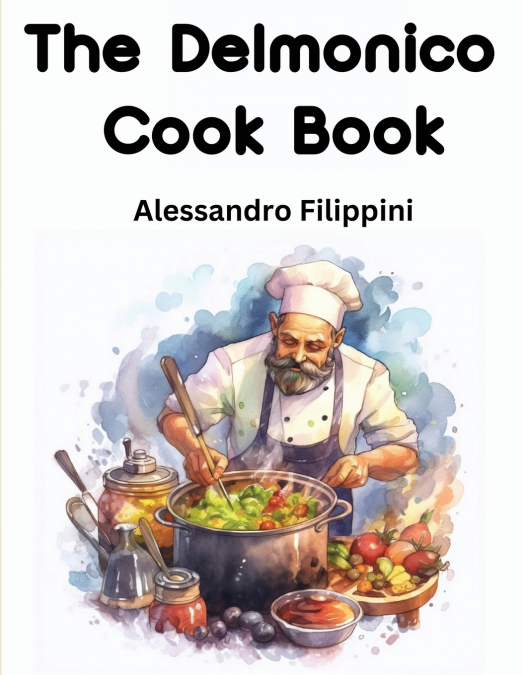 THE DELMONICO COOK BOOK