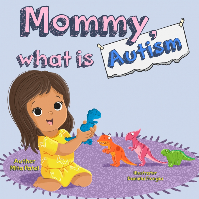 MOMMY, WHAT IS AUTISM