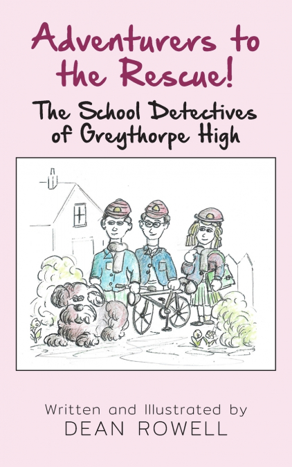 ADVENTURERS TO THE RESCUE! THE SCHOOL DETECTIVES OF GREYTHOR