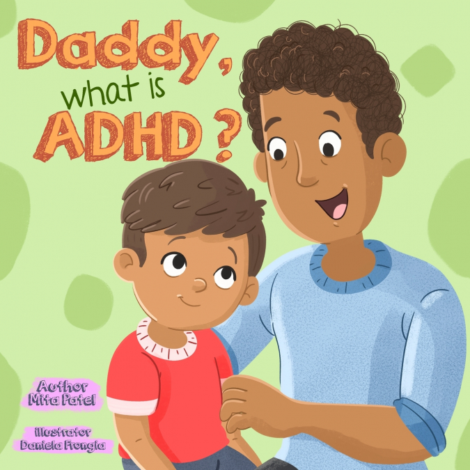 DADDY, WHAT IS ADHD