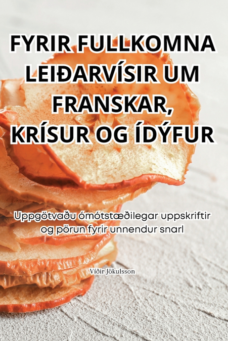 FYRIR FULLKOMNA LEI�ARVISIR UM FRANSKAR, KRISUR OG ID�FUR
