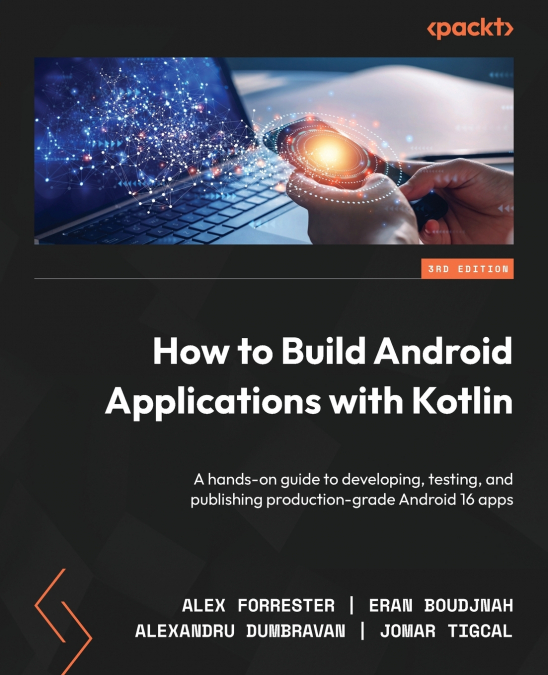 HOW TO BUILD ANDROID APPLICATIONS WITH KOTLIN - THIRD EDITIO