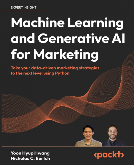 MACHINE LEARNING AND GENERATIVE AI FOR MARKETING