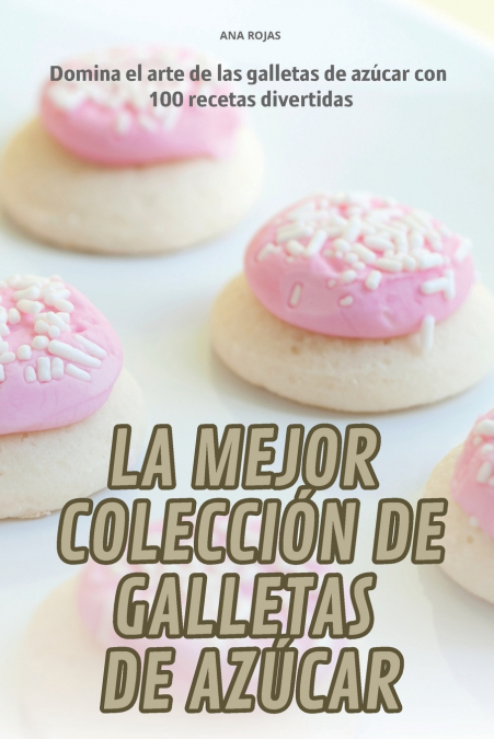 LA MEJOR COLECCION DE GALLETAS DE AZUCAR