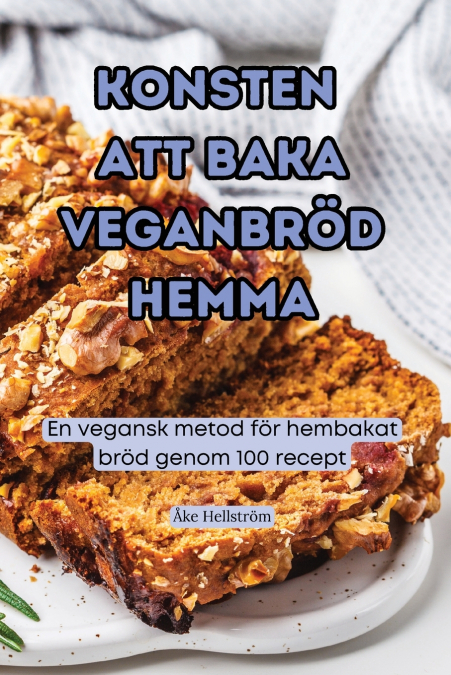 KONSTEN ATT BAKA VEGANBR(TM)D HEMMA
