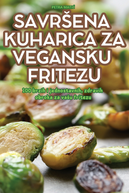 SAVR?ENA KUHARICA ZA VEGANSKU FRITEZU
