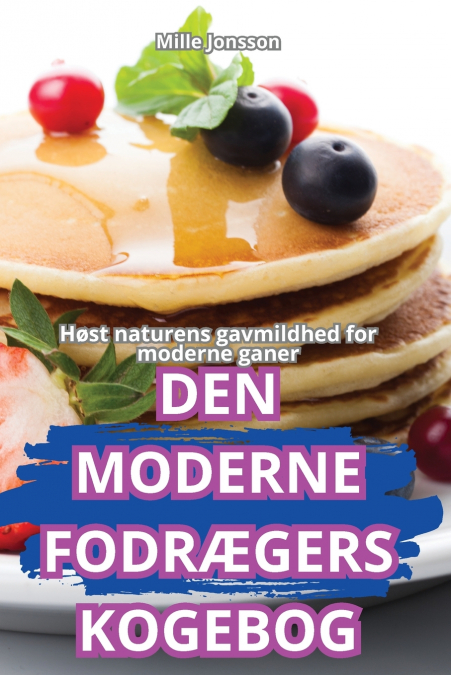 DEN MODERNE FODR'GERS KOGEBOG