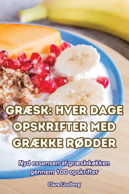 GR'SK HVER DAGE OPSKRIFTER MED GR'KKE R�DDER