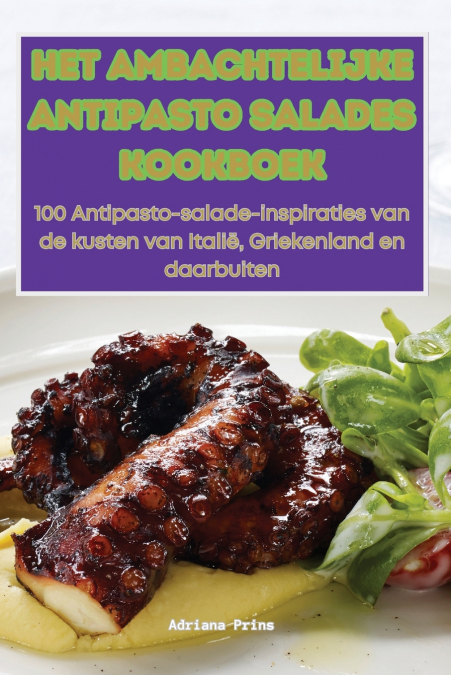 HET AMBACHTELIJKE ANTIPASTO SALADES KOOKBOEK