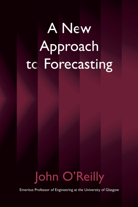 A NEW APPROACH TO FORECASTING