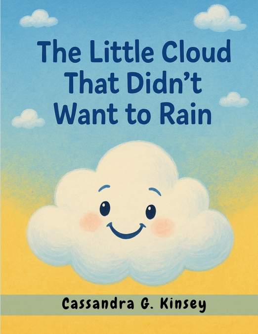 THE LITTLE CLOUD THAT DIDN?T WANT TO RAIN