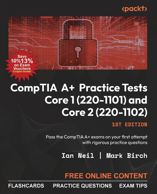 COMPTIA A+ PRACTICE TESTS CORE 1 (220-1101) AND CORE 2 (220-