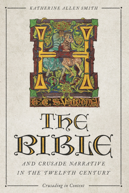 BIBLE AND CRUSADE NARRATIVE IN THE TWELFTH CENTURY