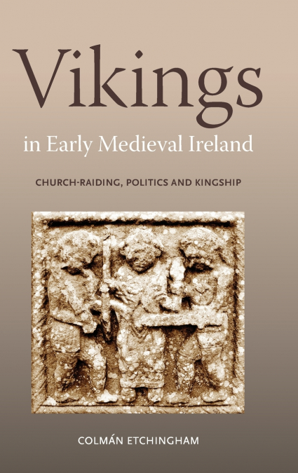 VIKINGS IN EARLY MEDIEVAL IRELAND