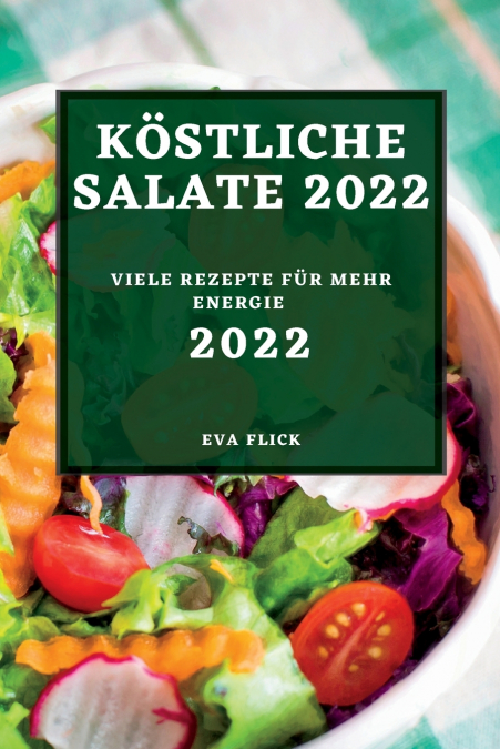 K(TM)STLICHE SALATE 2022