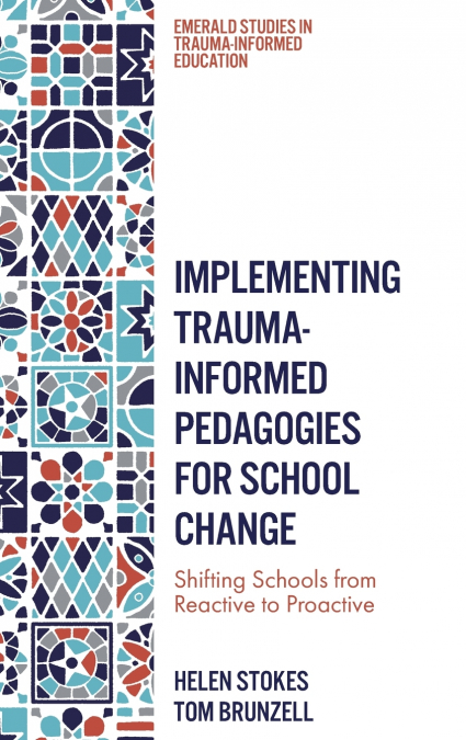 IMPLEMENTING TRAUMA-INFORMED PEDAGOGIES FOR SCHOOL CHANGE