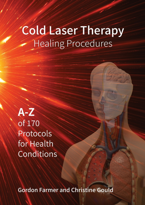 COLD LASER THERAPY HEALING PROCEDURES - A-Z OF 170 PROTOCOLS