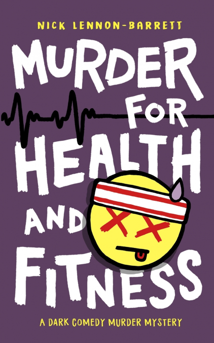 MURDER FOR HEALTH AND FITNESS