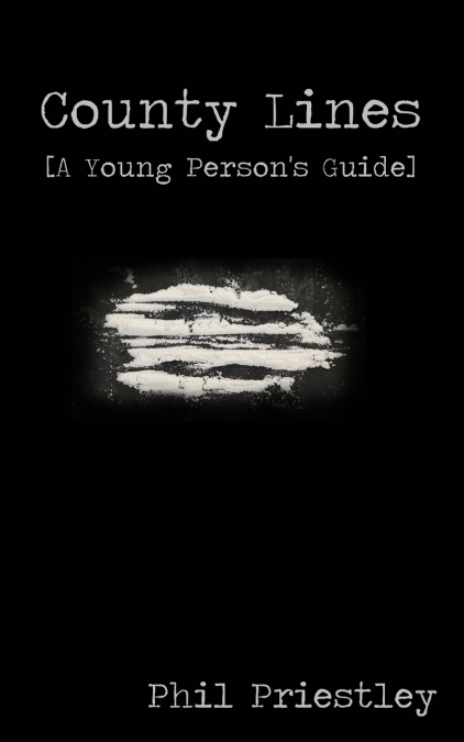 COUNTY LINES - A YOUNG PERSON?S GUIDE
