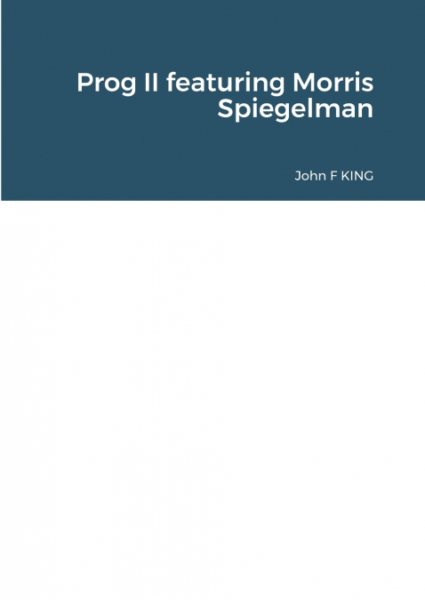 PROG II FEATURING MORRIS SPIEGELMAN