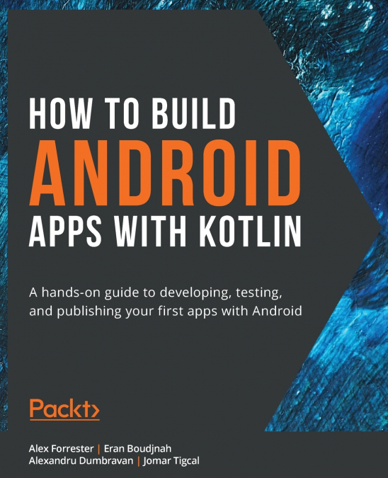 HOW TO BUILD ANDROID APPS WITH KOTLIN