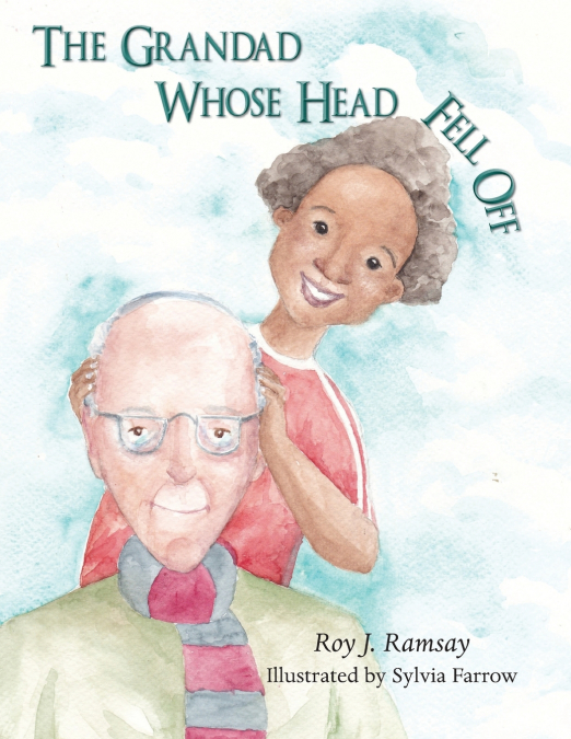 THE GRANDAD WHOSE HEAD FELL OFF