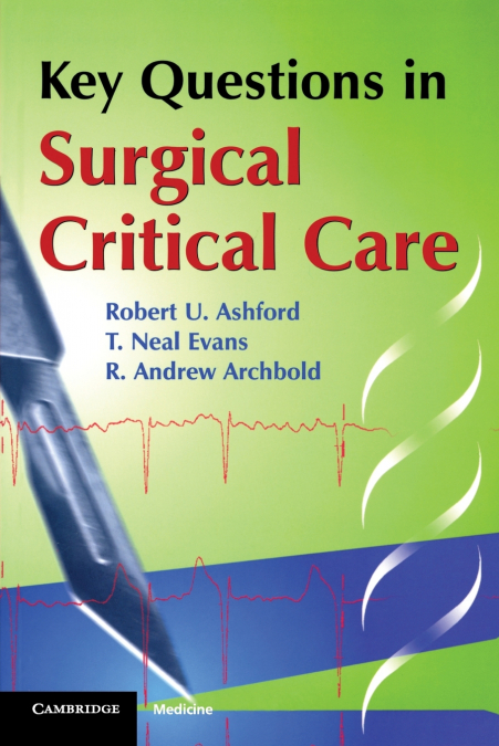 KEY QUESTIONS IN SURGICAL CRITICAL CARE