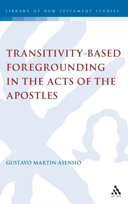 TRANSITIVITY-BASED FOREGROUNDING IN THE ACTS OF THE APOSTLES