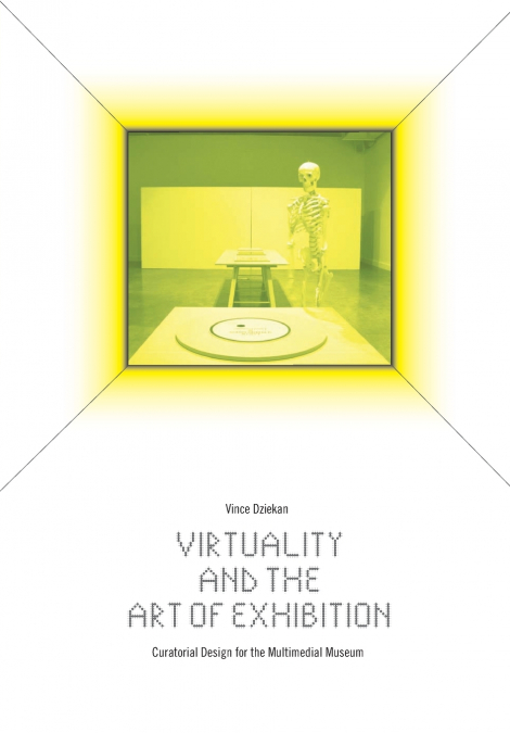 VIRTUALITY AND THE ART OF EXHIBITION