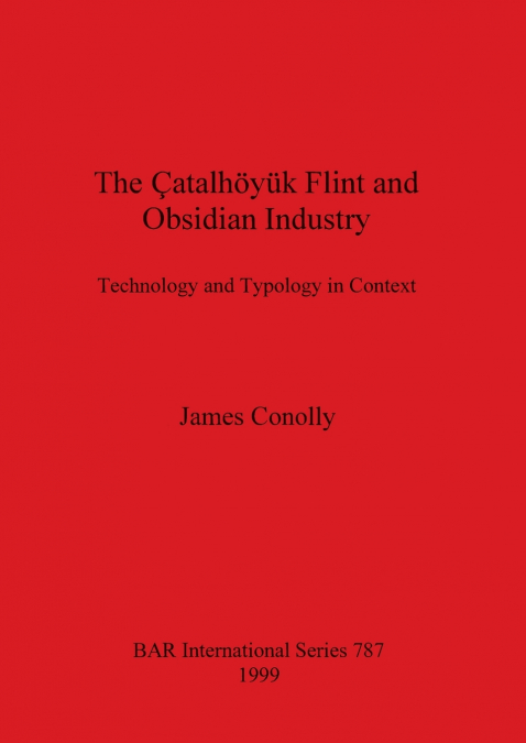 THE �ATALHOYUK FLINT AND OBSIDIAN INDUSTRY