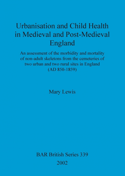 URBANISATION AND CHILD HEALTH IN MEDIEVAL AND POST-MEDIEVAL