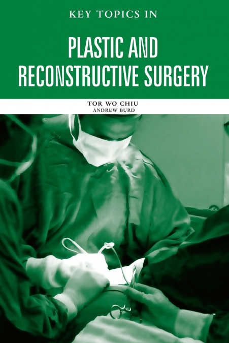 KEY TOPICS IN PLASTIC AND RECONSTRUCTIVE SURGERY
