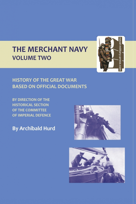 HISTORY OF THE GREAT WAR. THE MERCHANT NAVY VOLUME II
