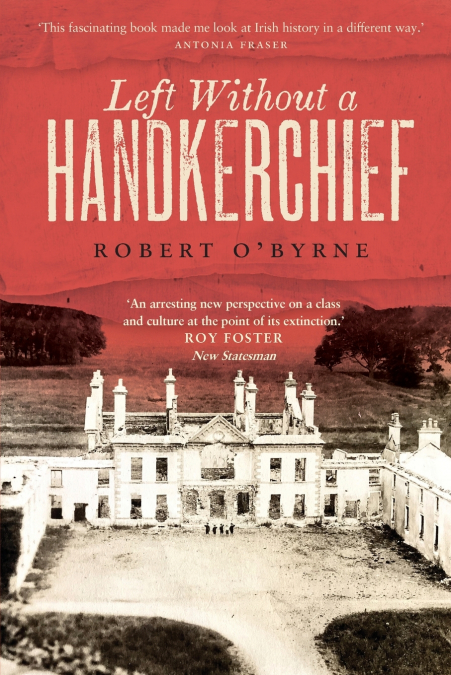 LEFT WITHOUT A HANDKERCHIEF