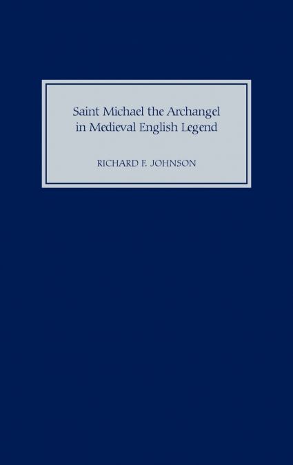 SAINT MICHAEL THE ARCHANGEL IN MEDIEVAL ENGLISH LEGEND