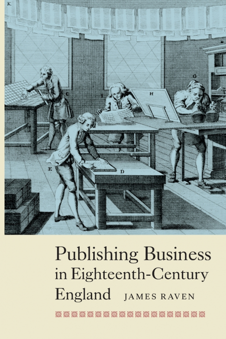 PUBLISHING BUSINESS IN EIGHTEENTH-CENTURY ENGLAND