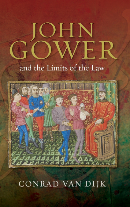 JOHN GOWER AND THE LIMITS OF THE LAW