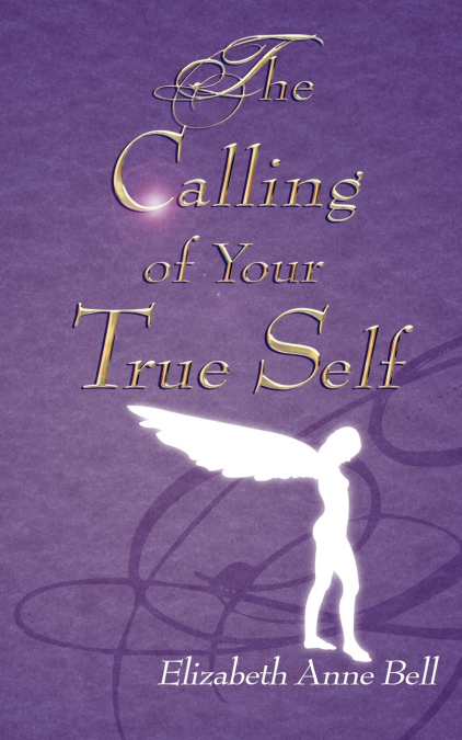 THE CALLING OF YOUR TRUE SELF