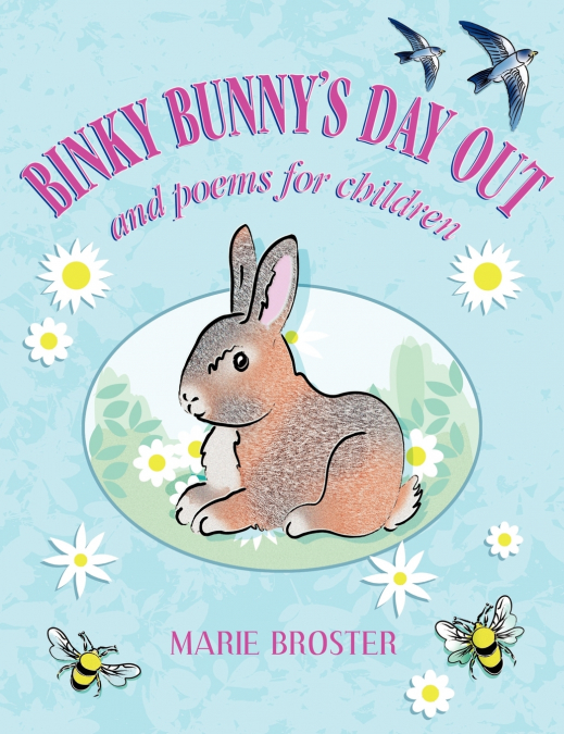 BINKY BUNNY?S DAY OUT AND POEMS FOR CHILDREN
