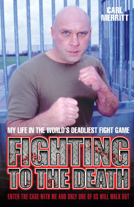 FIGHTING TO THE DEATH - MY LIFE IN THE WORLD?S DEADLIEST FIG
