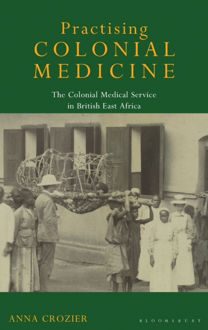 PRACTISING COLONIAL MEDICINE