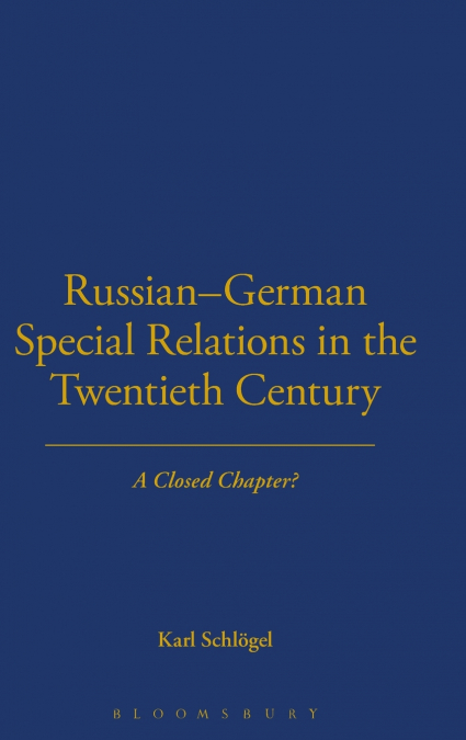 RUSSIAN-GERMAN SPECIAL RELATIONS IN THE TWENTIETH CENTURY