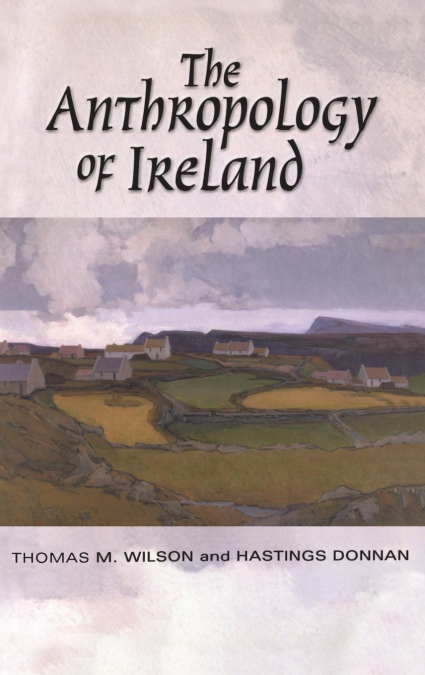 THE ANTHROPOLOGY OF IRELAND