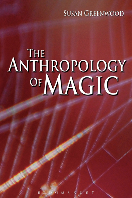 THE ANTHROPOLOGY OF MAGIC
