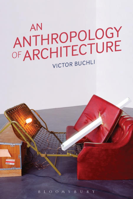 AN ANTHROPOLOGY OF ARCHITECTURE